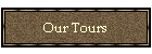 Our Tours