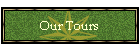 Our Tours